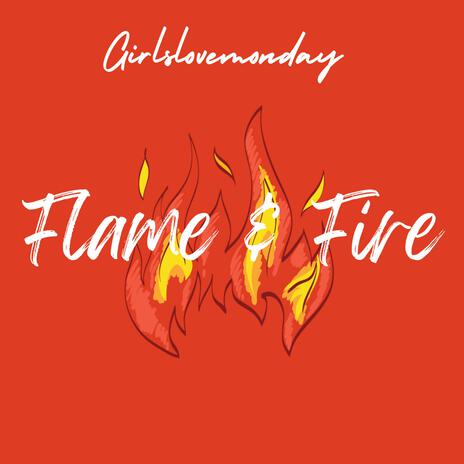 Flame & Fire | Boomplay Music