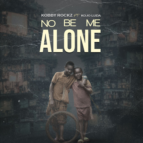 No Be Me Alone ft. Kojo Luda | Boomplay Music