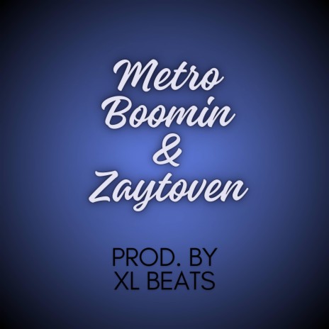 Metro Boomin & Zaytoven | Boomplay Music