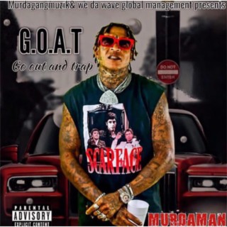 G.O.A.T (Go out and Trap)