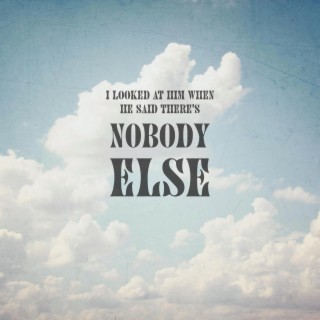 nobody else!
