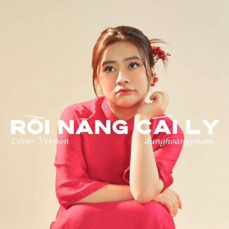 Rồi Nâng Cái Ly (Dunghoangpham Cover) ft. CT | Boomplay Music