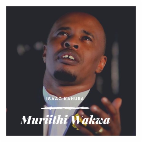 Muriithi Wakwa | Boomplay Music