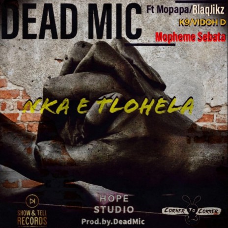 Nka e tlohela (Radio Edit) ft. Dead Mic, Mopapa, BlaqJikz & Vidoh D | Boomplay Music