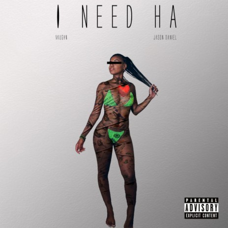 I Need Ha ft. Jason Daniel | Boomplay Music