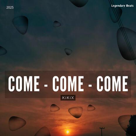 Come | Boomplay Music