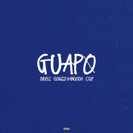 Guapo ft. CGB & Gonzo VanGogh