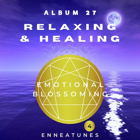 Emotional Blossoming (Relaxing & Healing Music for Enneagram Type Four)