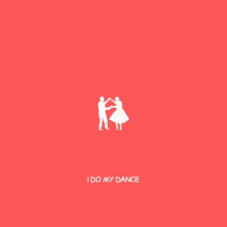 I Do My Dance lyrics | Boomplay Music