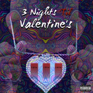 3 Nights 'Til Valentines