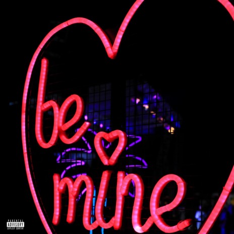 Be Mine | Boomplay Music