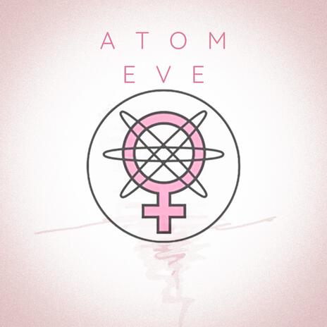 Atom Eve