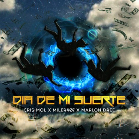 El Día de Mi Suerte ft. Miler407 & Marlon Dree | Boomplay Music