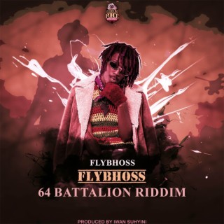 Flybhoss (64 Battalion Riddim) lyrics | Boomplay Music