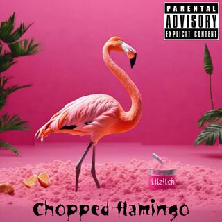 Chopped flamingo