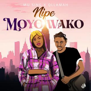 Nipe Moyo Wako (feat. Qllamah)