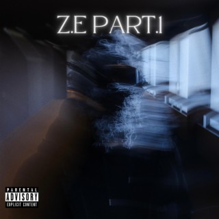 Z.E PART.1