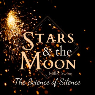 Stars and the Moon - The Science of Silence