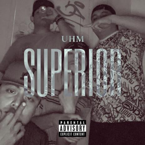 Superior Freestyle x UHM ft. Los De La 987 | Boomplay Music