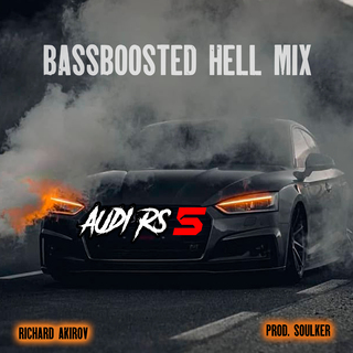 AUDI RS5 [BASSBOOSTED HELL MIX]