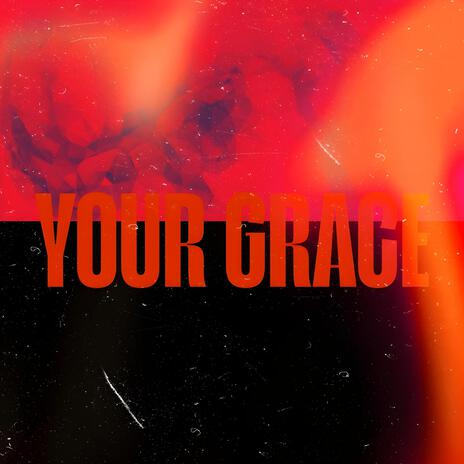 Your Grace | Boomplay Music