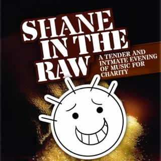 Shane In the Raw (Live)