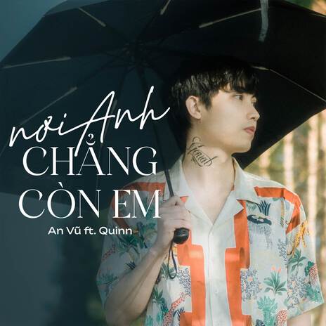 Nơi Anh Chẳng Còn Em ft. Quinn | Boomplay Music