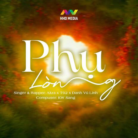 Phụ Lòng ft. T02 & Danh Vũ Linh | Boomplay Music