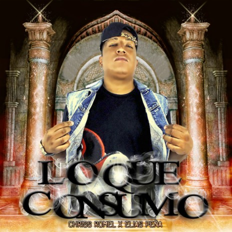 Lo que consumo ft. Chriss Romel | Boomplay Music