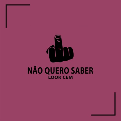 Não Quero Saber | Boomplay Music