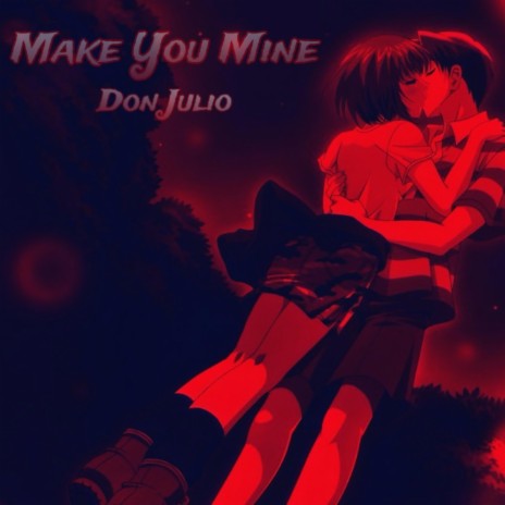Make You Mine