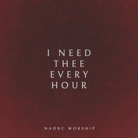 I Need Thee Every Hour (Live) | Boomplay Music