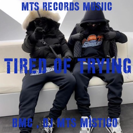 TIRED OF TRYING | Boomplay Music