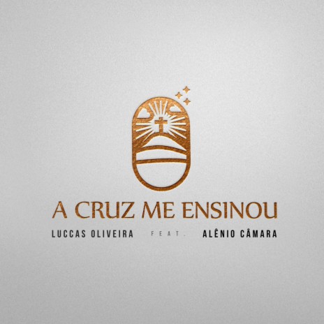 A Cruz Me Ensinou ft. Alênio Câmara | Boomplay Music