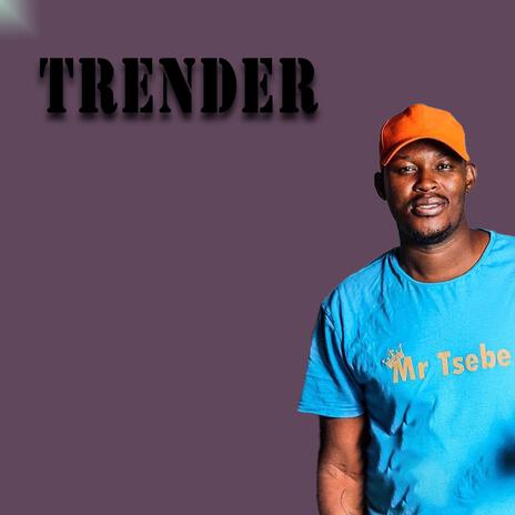 TRENDER ft. SOGO DRUM | Boomplay Music