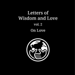 Letters of Wisdom and Love vol. 2: On Love