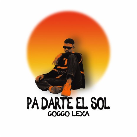 Pa' Darte el Sol | Boomplay Music