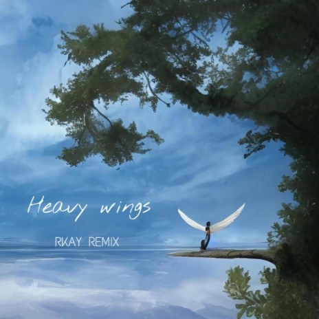 Heavy Wings (RKay Remix Radio Edit) ft. RKay | Boomplay Music