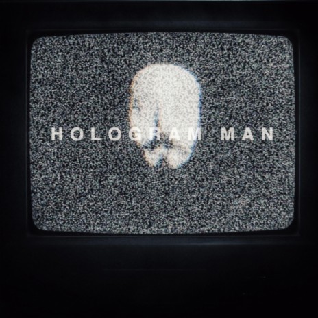 Hologram Man | Boomplay Music