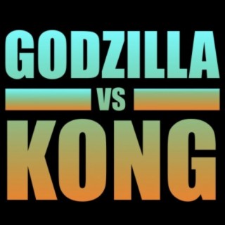 Here We Go (from Godzilla vs. Kong)