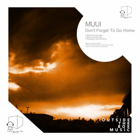 Don't Forget To Go Home (MUUI Sunset Mix)