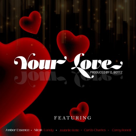 Your Love ft. Jeabriie Rielle, Corey Ronell, Curtis Charles & Amber Essence | Boomplay Music