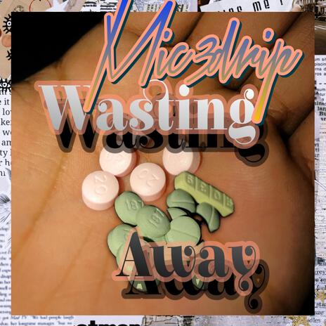 Wasting Away | Boomplay Music