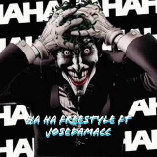 HaHa Freestyle ft. Josedamacc lyrics | Boomplay Music