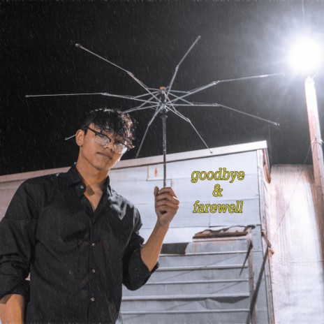 goodbye & farewell