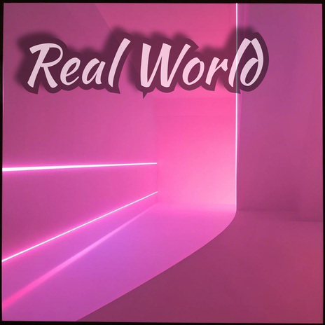 Real World | Boomplay Music