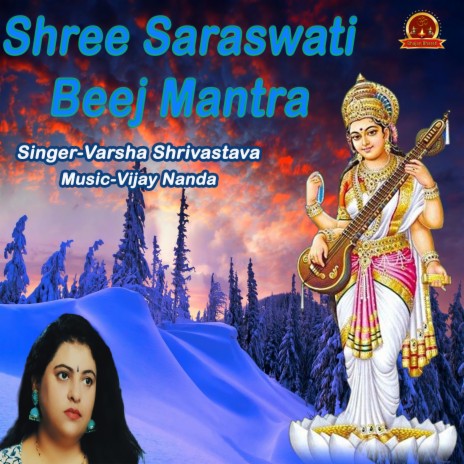 Shree Saraswati Beej Mantra ft. Vijay Nanda | Boomplay Music