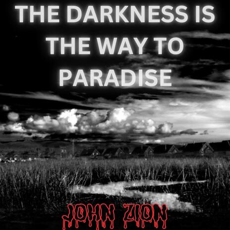 The Darkness Is The Way To Paradise | Boomplay Music