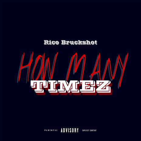 How Many Timez | Boomplay Music