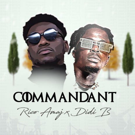 Commandant ft. Didi B | Boomplay Music